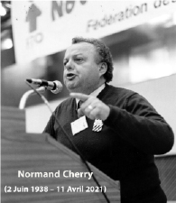 Normand Cherry (2 JUIN 1938 – 11 AVRIL 2021) Un grand défenseur des travailleurs et travailleuses de l’industrie aérospatiale québécoise s’est éteint