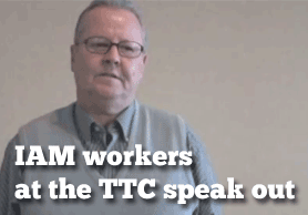 IAM workers at the TTC speak out